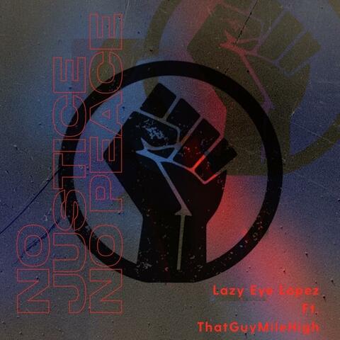 No Justice, No Peace (feat. ThatGuyMileHigh)