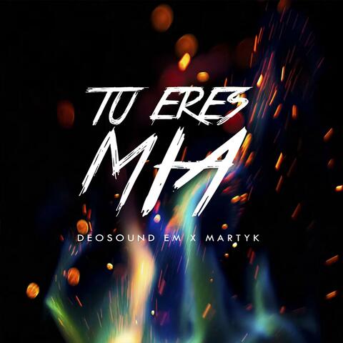 Tu Eres Mía (feat. Deosound EM)