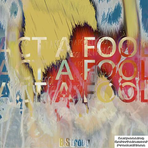 Act a Fool