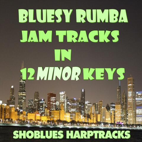 Bluesy Rumba Jam Tracks in 12 Minor Keys