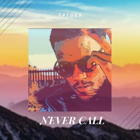Never Call