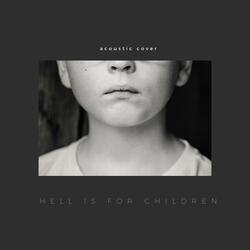 Hell Is for Children