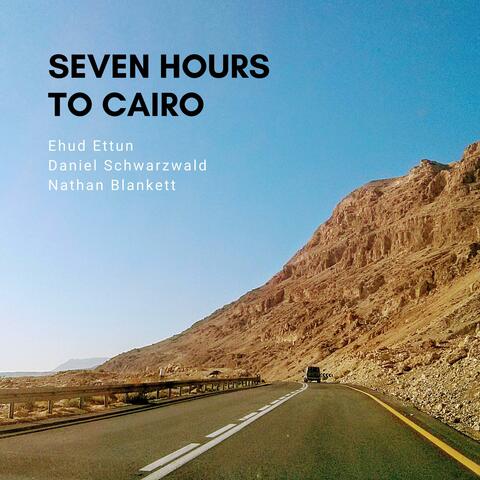 Seven Hours to Cairo