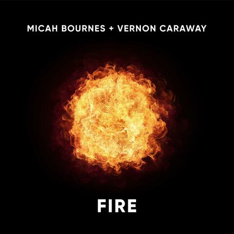 Fire (feat. Vernon Caraway)