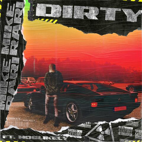 Dirty (feat. Moslikely)