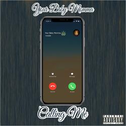 Your Baby Momma Calling Me (feat. Slayne Masterz)