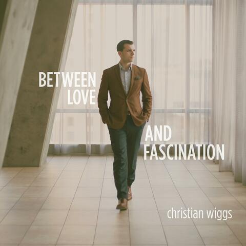 Between Love and Fascination
