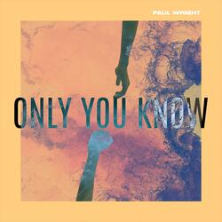 Only You Know