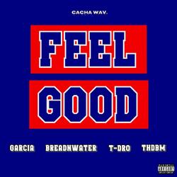 Feel Good (feat. Breadnwater, T-Dro & Thdbm)