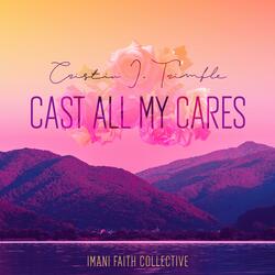 Cast All My Cares