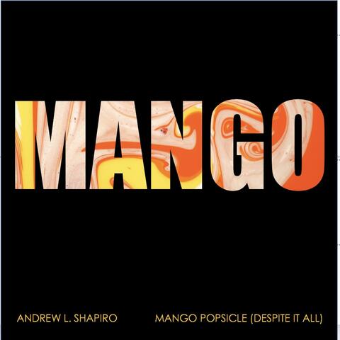 Mango Popsicle (Despite It All)