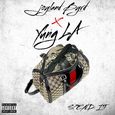 Spend It (feat. Yung L.A.)
