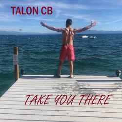 Take You There