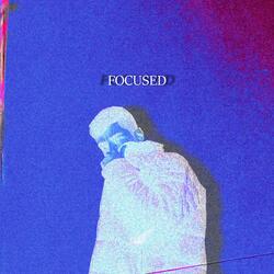 Focused