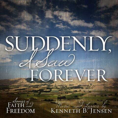 Suddenly I Saw Forever
