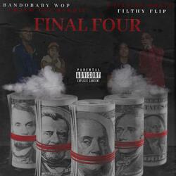 Final Four (feat. Bandobaby Wop, Filthy Flip & Soufside Monte)