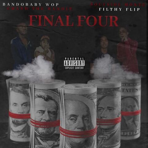 Final Four (feat. Bandobaby Wop, Filthy Flip & Soufside Monte)