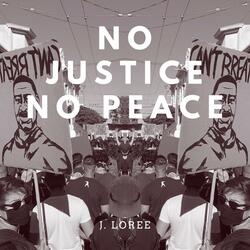 No Justice, No Peace