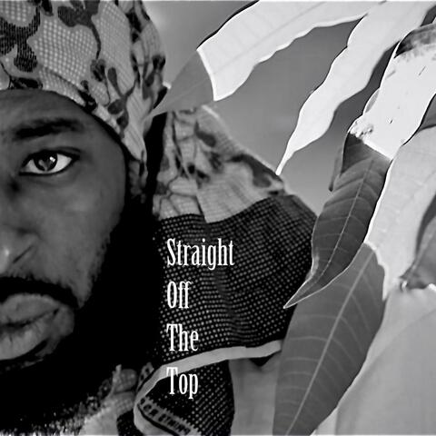 Straight, Off the Top