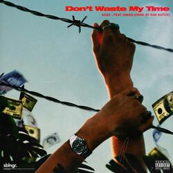 Don't Waste My Time (feat. lifeofsaeed)