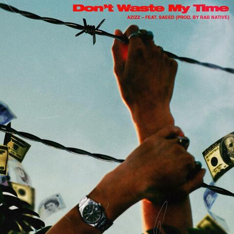 Don't Waste My Time (feat. lifeofsaeed)