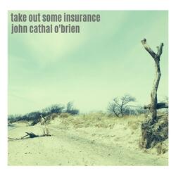 Take Out Some Insurance