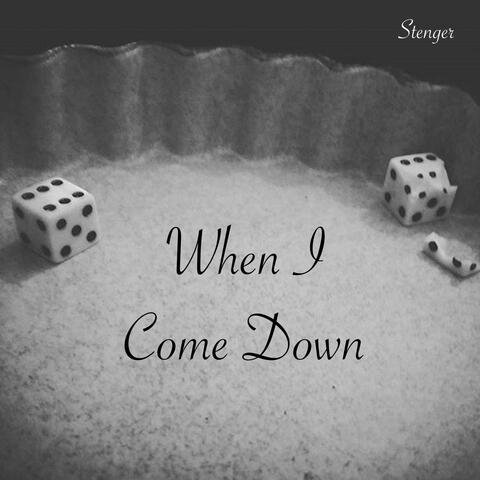 When I Come Down