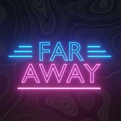 Far Away