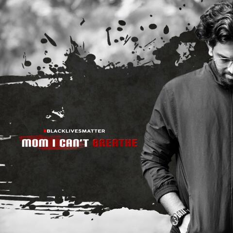 Mom, I Can't Breathe