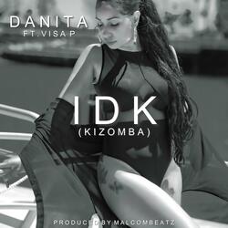 IDK (Kizomba) [feat. Visa P]