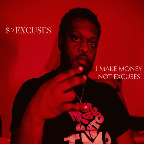 I Make Money Not Excuses