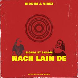 Nach Lain de (feat. Signal & Shaam)