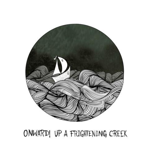 Onward! Up a Frightening Creek