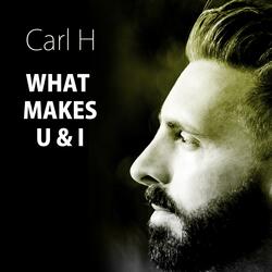 What Makes U & I