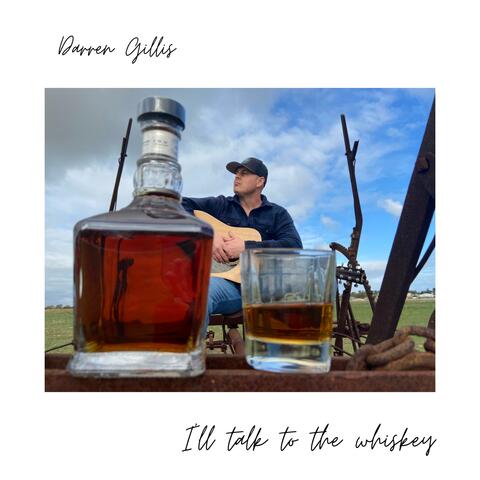 I'll Talk to the Whiskey