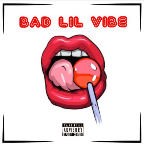 Bad Lil Vibe