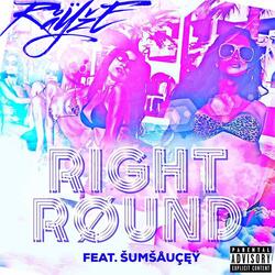 Right Round (feat. Sumsaucey)