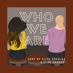 Who We Are (feat. Elyse Douglas & Leah Vranas)