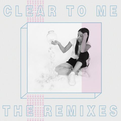 Clear to Me (The Remixes)