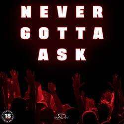 Never Gotta Ask