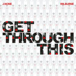 Get Through This (feat. Wilburne)