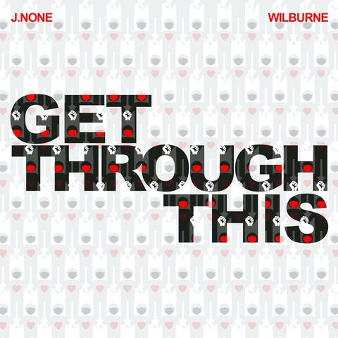 Get Through This (feat. Wilburne)