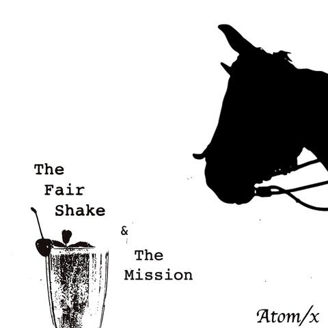 The Fair Shake & the Mission