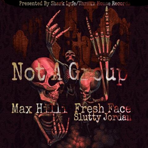 Not a Group (feat. Max Hilli)