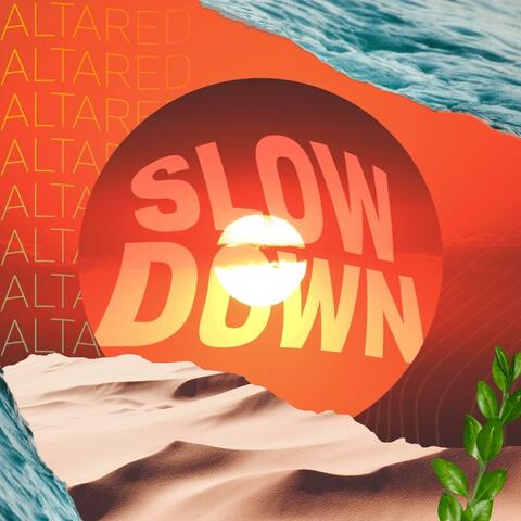 Slow Down