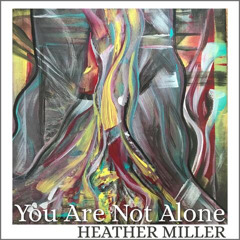 You Are Not Alone