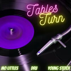 Tables Turn (feat. DRU & Young Stitch)