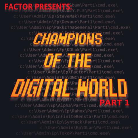 Champions of the Digital World, Pt. 1