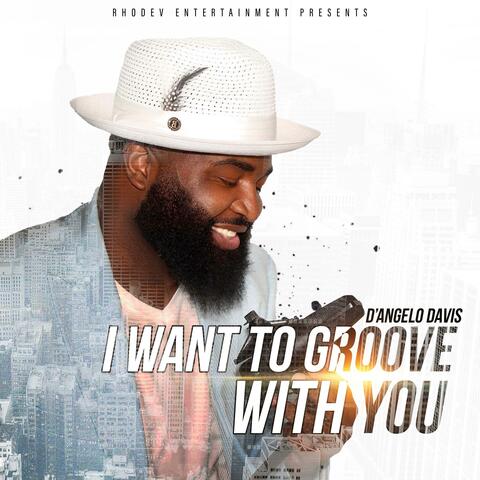 I Want to Groove With You