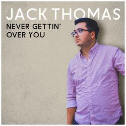 Never Gettin' Over You